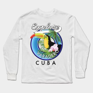 Explore Varadero Cuba travel logo Long Sleeve T-Shirt